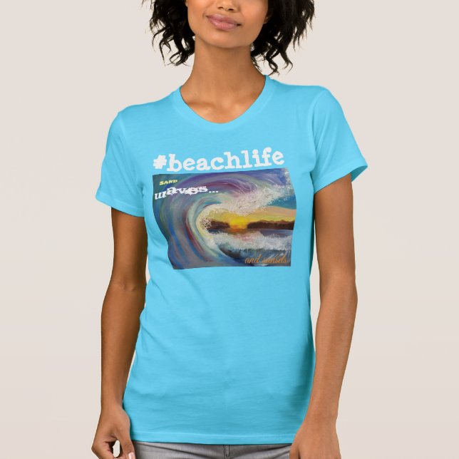 #beachlife Sand, waves and sunset. T-Shirt (Front)