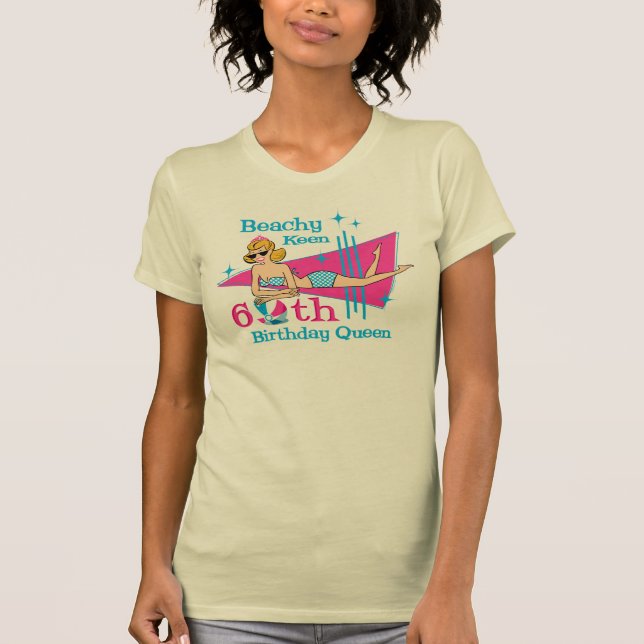 Beachy Keen 60th Birthday T-Shirt (Front)