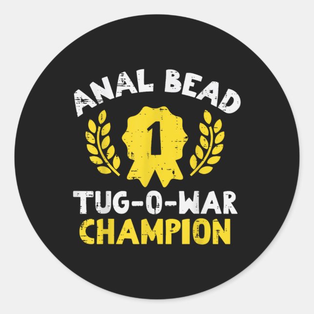 Bead Tug O War Champion Funny Saying Adult Humor M Classic Round Sticker (Front)