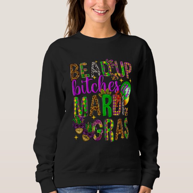 Bead Up Its Mardi Gras Fat Tuesday New Orleans Cos Sweatshirt (Front)