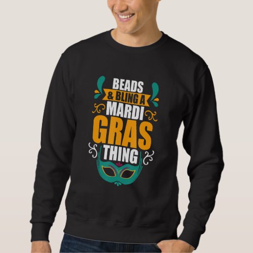 Beads and Bling a Mardi Gras Thing Mardi Gras Cool Sweatshirt