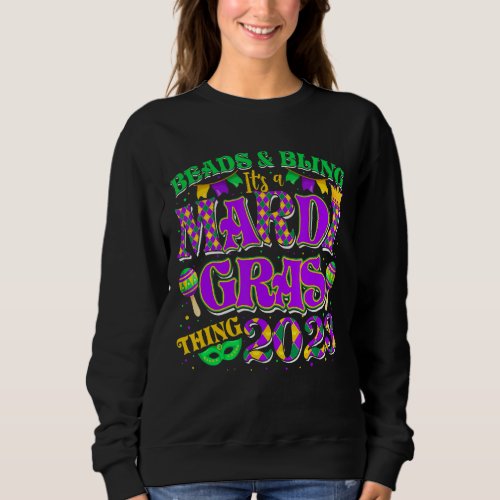 Beads And Bling Its A Mardi Gras Thing Carnival C Sweatshirt