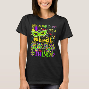 Beads And Bling It's A Mardi Gras Thing Carnival C T-Shirt