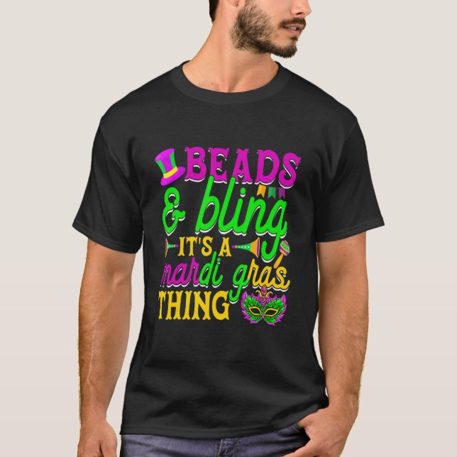 Beads And Bling It's A Mardi Gras Thing Carnival M T-Shirt (Front)