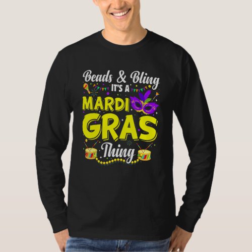 Beads And Bling Its A Mardi Gras Thing Mardi Gras  T_Shirt