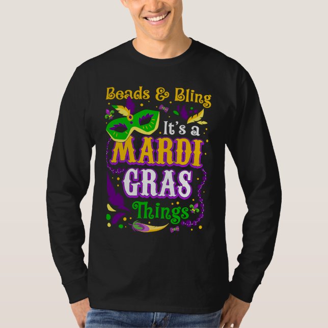 Beads And Bling It's A Mardi Gras Thing Mardi Gras T-Shirt (Front)