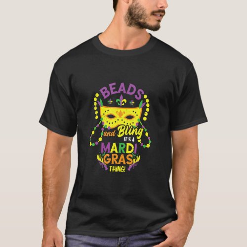 Beads And Bling Its A Mardi Gras Thing Mask Carni T_Shirt