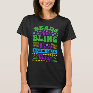 Beads And Bling It's A Mardi Gras Thing Men Women T-Shirt