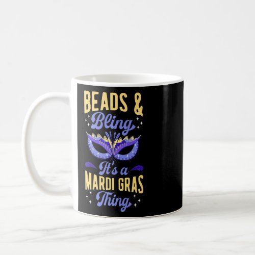 Beads And Bling Its A Mardi Gras Thing New Orlean Coffee Mug