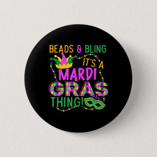 Beads And Bling Its A Mardi Gras Thing Nola Festiv Button