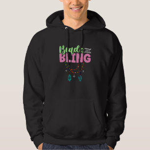 Beads And Bling Jewelry Making Beadwork Create Art Hoodie