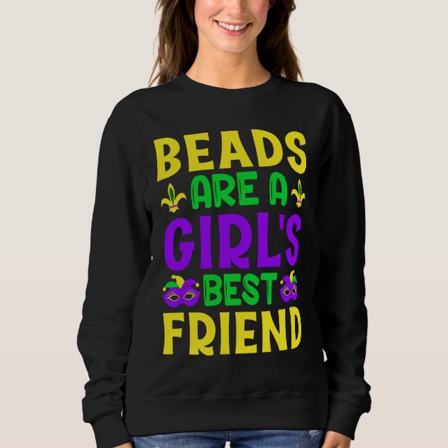 Beads Are A Girls Best Friend Mardi Gras Sweatshirt (Front)