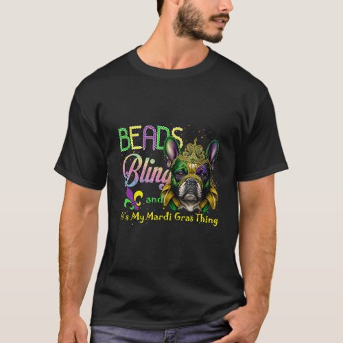 Beads Bling French Bulldog Mardi Gras Thing T_Shirt