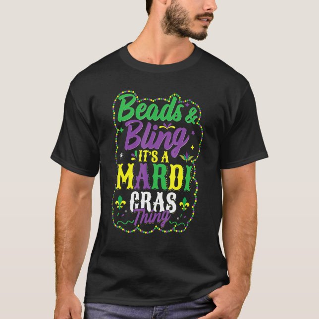 Beads & Bling It S A Mardi Gras Thing Cool Funny T-Shirt (Front)