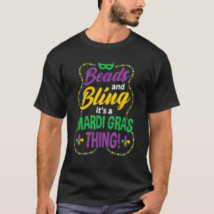 Beads & Bling It's a Mardi Gras Thing  Carnival Co T-Shirt