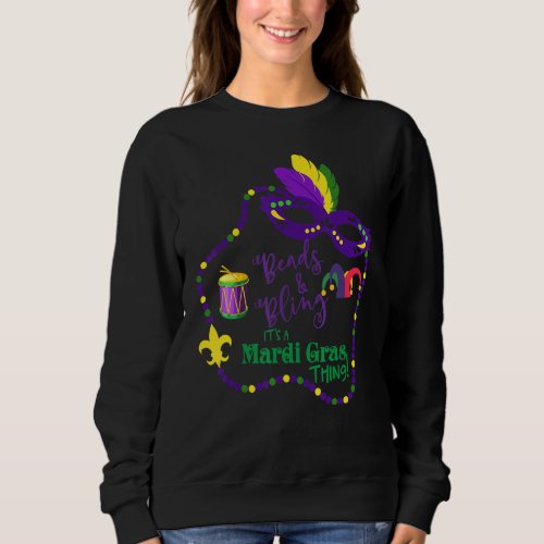 Beads  Bling Its A Mardi Gras Thing Cool 1 Sweatshirt