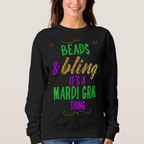 Beads  Bling Its A Mardi Gras Thing Cool_2 Sweatshirt