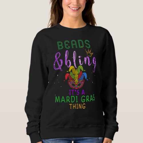 Beads  Bling Its A Mardi Gras Thing Cool 2 Sweatshirt