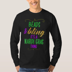 Beads & Bling It's a Mardi Gras Thing Cool_5 T-Shirt