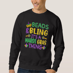 Beads & Bling It's a Mardi Gras Thing Cool Men Wom Sweatshirt