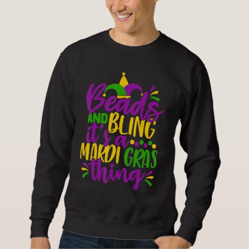 Beads  Bling Its a Mardi Gras Thing Cool Men Wom Sweatshirt