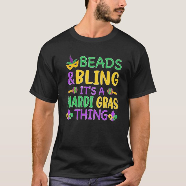 Beads & Bling It's a Mardi Gras Thing Cool Men Wom T-Shirt (Front)