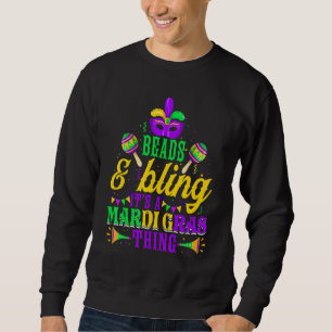 Beads & Bling It's A Mardi Gras Thing Cool Parade  Sweatshirt