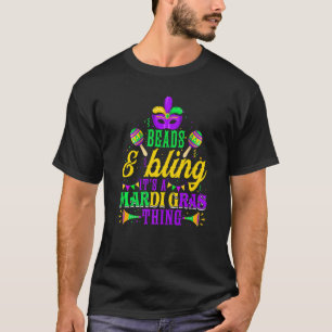 Beads & Bling It's A Mardi Gras Thing Cool Parade  T-Shirt