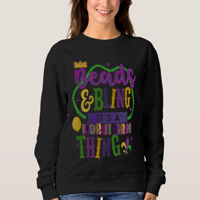 Beads & Bling It's a Mardi Gras Thing Cool Sweatshirt (Front)