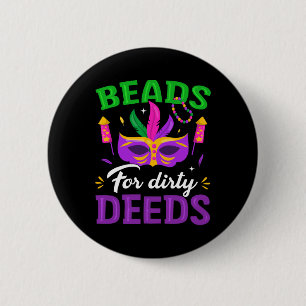 Beads For Dirty Deeds Mardi Gras Carnival Celebrat Button