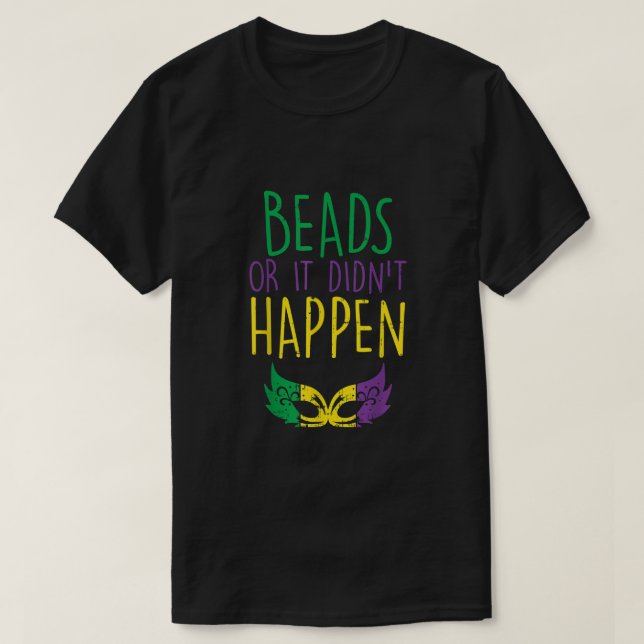 Beads Or Didnt Happen Jester Mask Funny Mardi Gras T-Shirt (Design Front)
