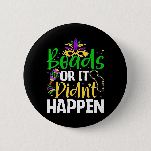 Beads Or It Didn't Happen  Button (Front)