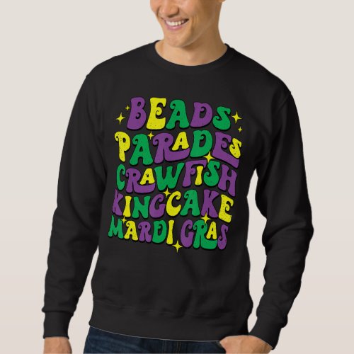 Beads Parades Crawfish Kingcake Mardi Gras Groovy Sweatshirt