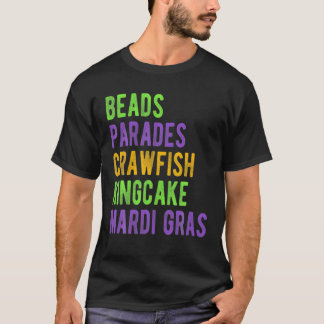 Beads, Parades, Crawfish, Kingcake, Mardi Gras T-Shirt