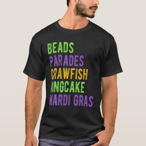 Beads Parades Crawfish Kingcake Mardi Gras T_Shirt