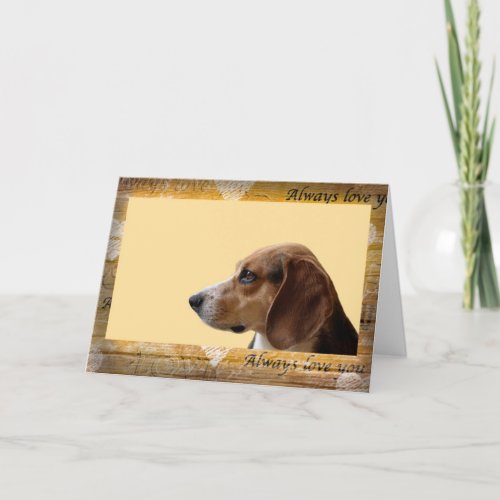 Beagle Always Love you Valentines Day card