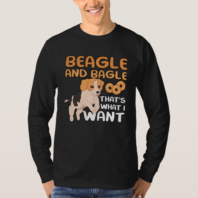 Beagle And Bagle That s What I Want for Dogowner M T-Shirt (Front)