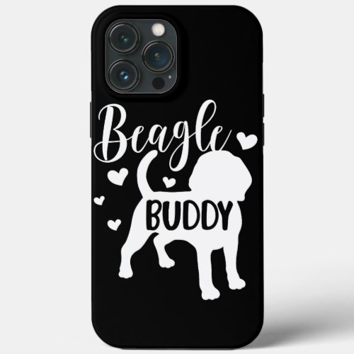 Beagle Buddy Beagle Mom Beagle Dad Beagles Love iPhone 13 Pro Max Case