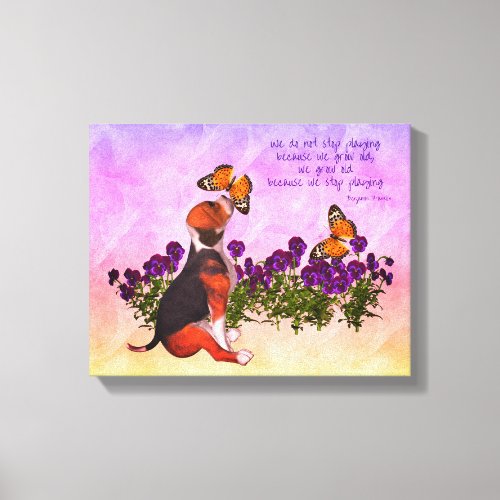 Beagle Butterflies Flower Inspirational Life Quote Canvas Print