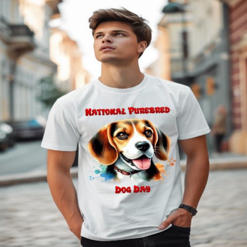 Beagle Celebration National Purebred Dog Day T_Shirt