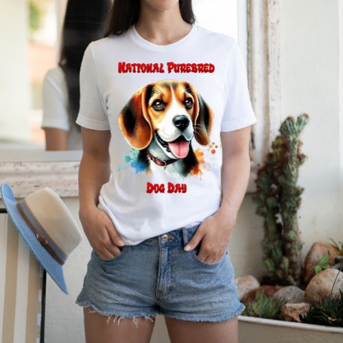 Beagle Celebration National Purebred Dog Day T_Shirt