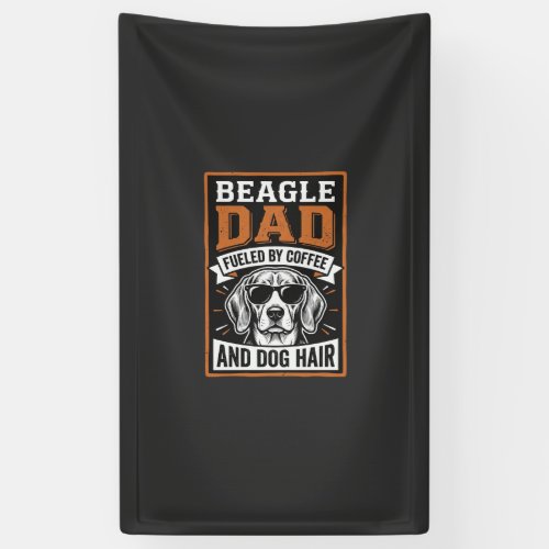 Beagle Dad Fueled by Coffee and Dog Hair Banner