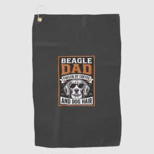Beagle Dad Fueled by Coffee and Dog Hair Golf Towel