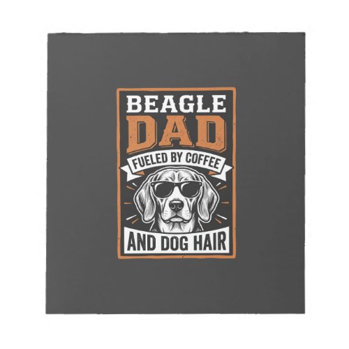 Beagle Dad Fueled by Coffee and Dog Hair Notepad