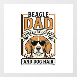 Beagle Dad Fueled by Coffee and Dog Hair Shirt_1 Window Cling
