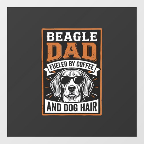 Beagle Dad Fueled by Coffee and Dog Hair Window Cling