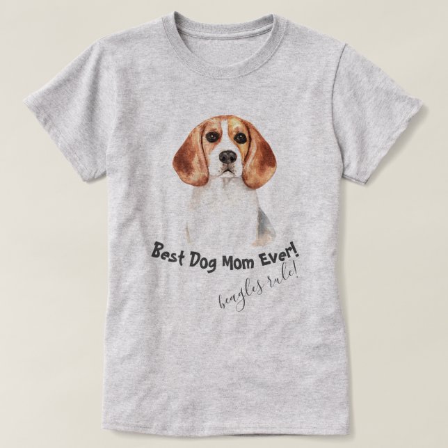 Beagle Dog  Best Dog Mom Ever T-Shirt (Design Front)