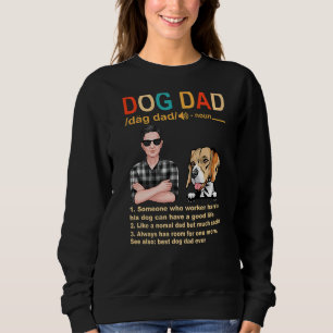 Beagle Dog Dad Definition Best Dog Dad Ever For Fa Sweatshirt