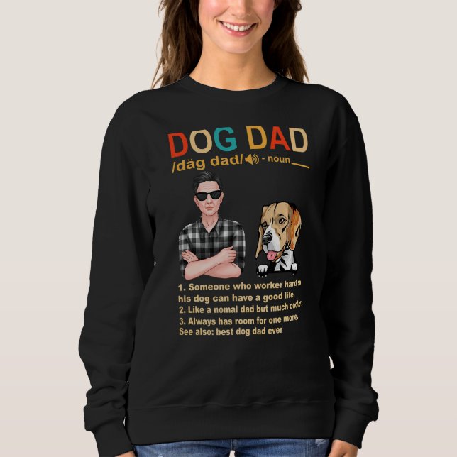 Beagle Dog Dad Definition Best Dog Dad Ever For Fa Sweatshirt (Front)