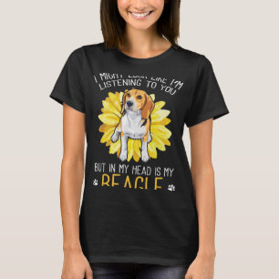 Beagle Dog In My Head Is My Beagle Sunflower T-Shirt